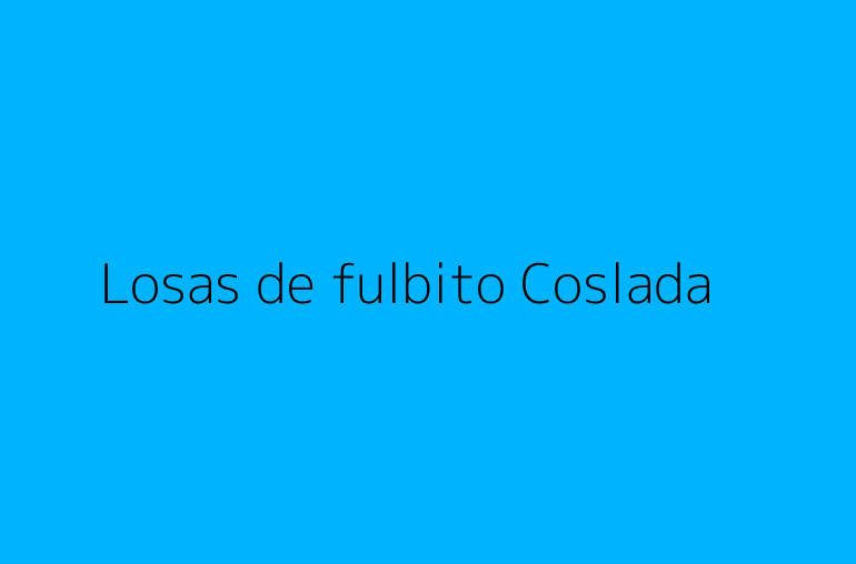 Losas de fulbito Coslada